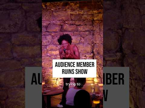 Audience member ruining the show