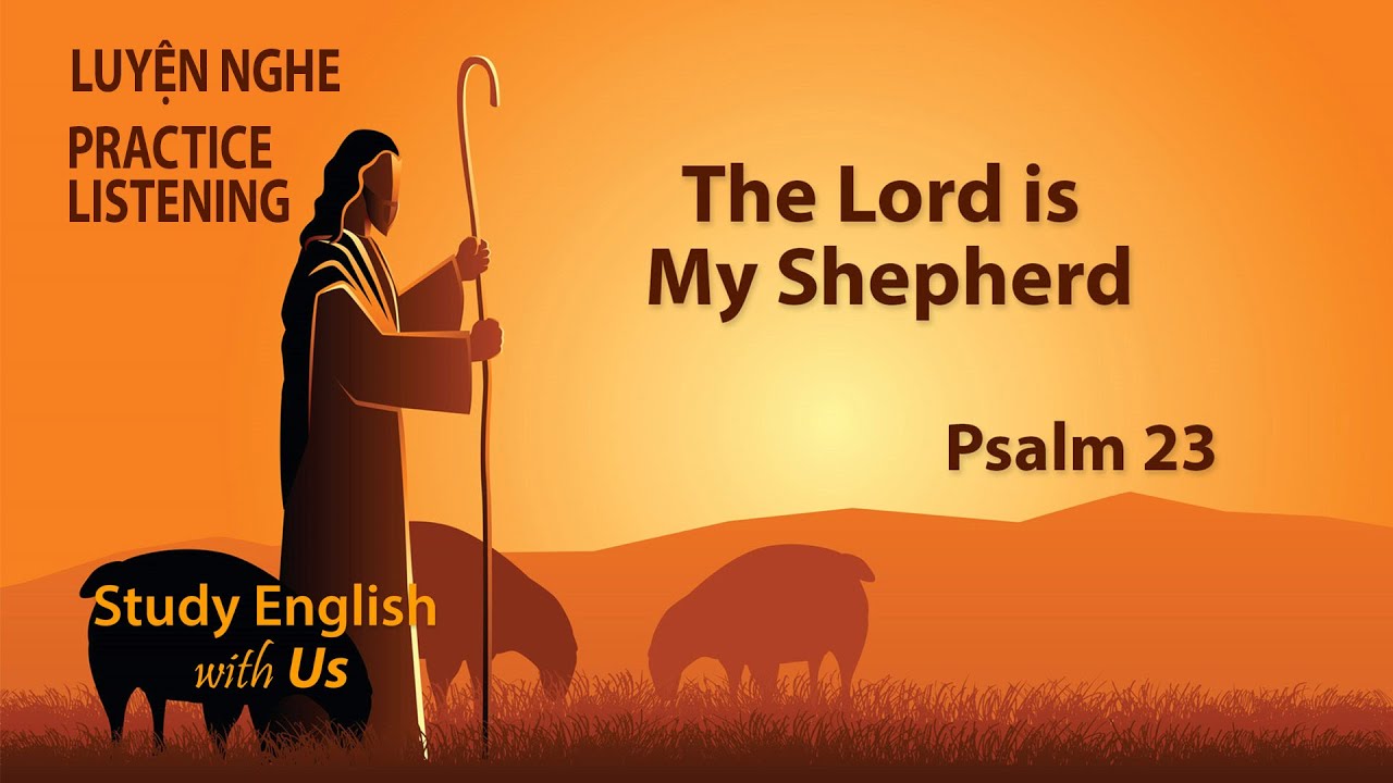 Luyện Nghe - Psalm 23 The Lord is My Shepherd - YouTube