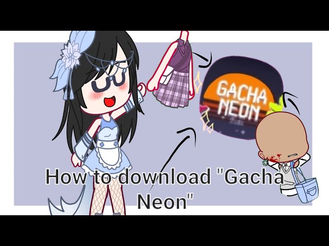 Gacha Neon Mod💎 How to Download Gacha Neon Easy for Pc, Android & Iphone [ Gacha Club MOD] ✨+ New OC🔥 