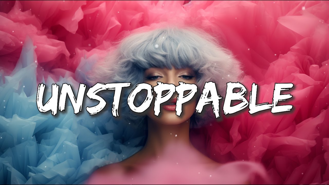 Sia Unstoppable (Lyrics) YouTube