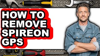 How to Remove Spireon Gps - Full Guide