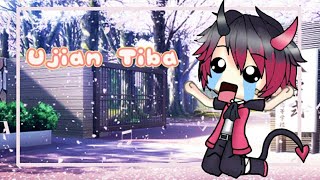•`Tiba Tiba Ujian`• {Gacha life}•
