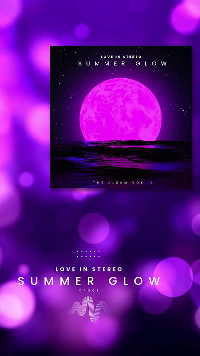 Summer Glow - Love in Stereo. (Single Mix) #newmusic #music #dance #euphoria