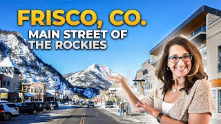 Get to Know Frisco, Colorado - Main Street of the Rockies - Lakeside Town near Breckenridge