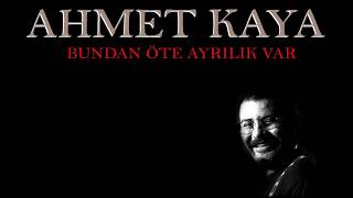 Ahmet Kaya - Bundan Öte Ayrılık Var [HQ] Resimi