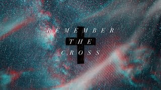 Remember The Cross (Teaching Only)