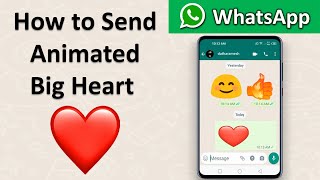 How to Send Animated Big Heart In WhatsApp