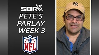 NFL Week 3 Picks with Peter Loshak Pete s Parlay And Week Wrap-Up