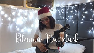 Blanca Navidad (ukulele cover + acordes) Gabby Sánchez