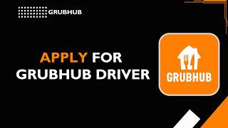 How to Apply for Grubhub Driver