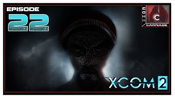 CohhCarnage Plays XCOM 2 - Episode 22