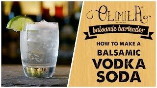 Olimila's Balsamic Bartender :: Vodka Soda - How to Mix
