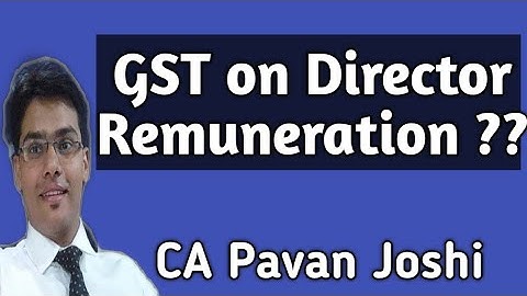GST (RCM) ON DIRECTOR REMUNERATION ??|