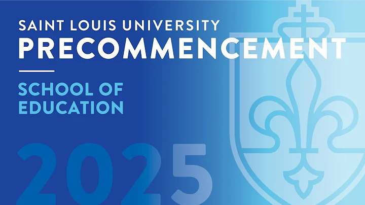 2025 SLU School of Education Pre-commencement Ceremony
