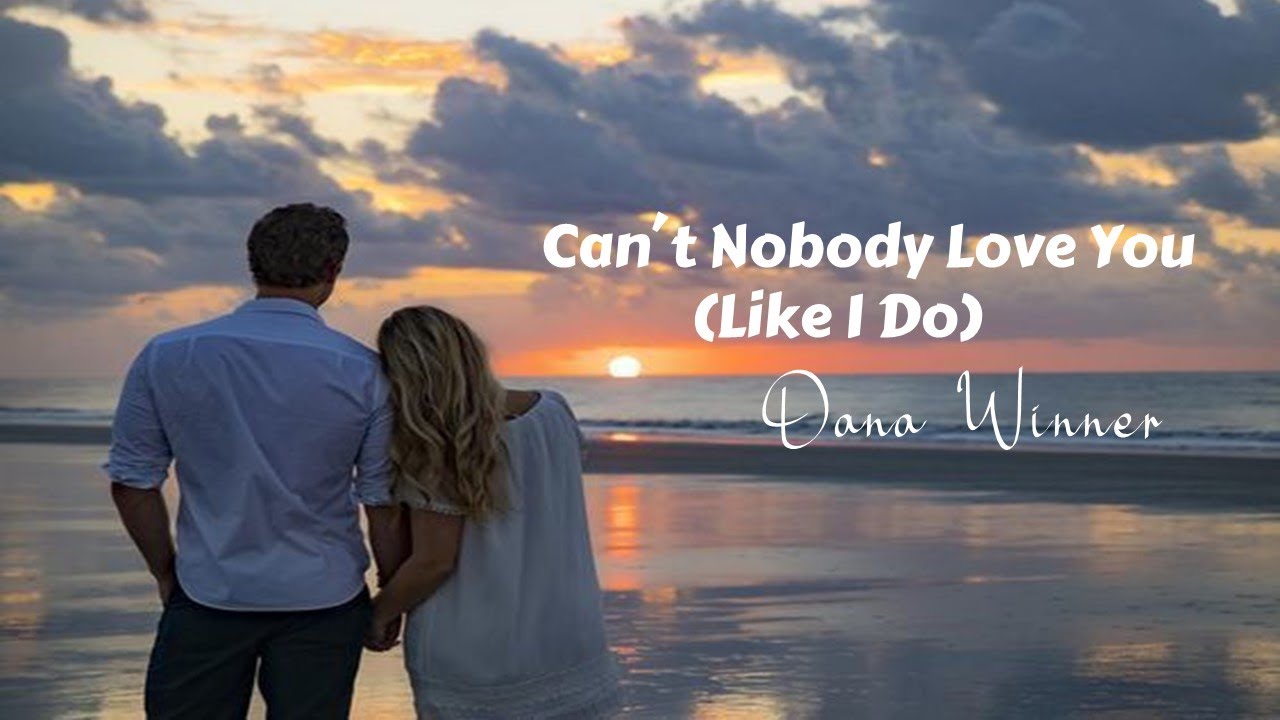Can´t Nobody Love You (Like I Do) - Dana Winner (tradução) HD ...