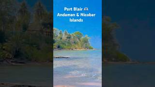 Port Blair 🫶🏻 Beachy vibe 🌊