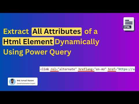 Extract All Attributes of an HTML element Dynamically Using Power Query | Best Usage of Html.Table