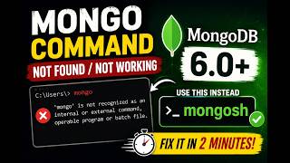 Mongo command is not working/found in MongoDB 6.0+ || MongoDB error fix