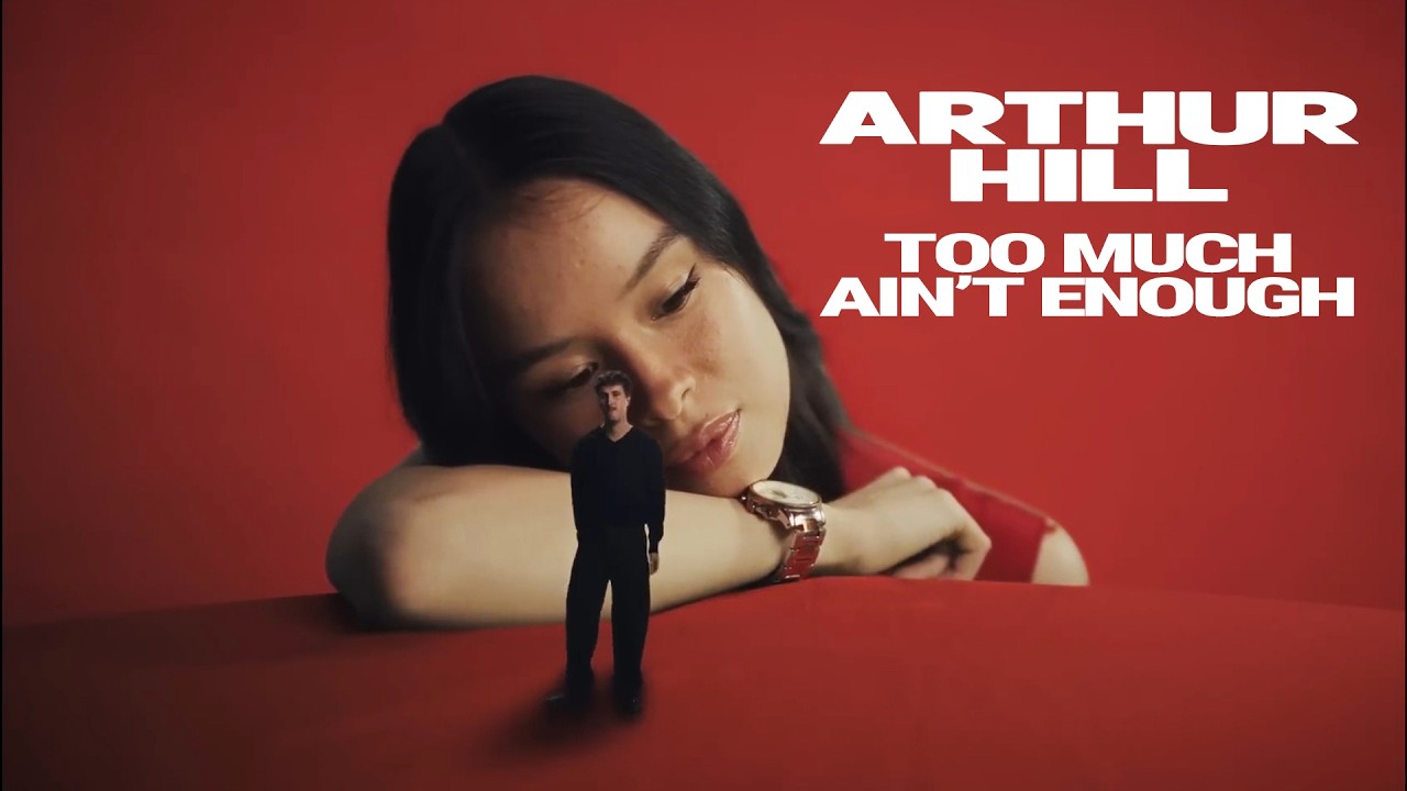 Arthur Hill - Too Much Ain't Enough (lyric video)