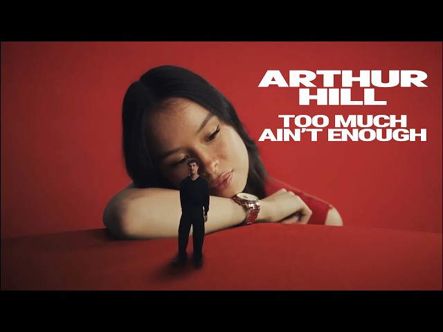 Arthur Hill - Too Much Ain't Enough (lyric video)