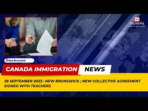 Canada Immigration News || New Brunswick ; New collective agreement signed with teachers