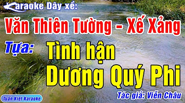Karaoke Văn Thiên Tường qua Xế Xảng Song Ca | Tình Hận Dương Quý Phi (Beat Xề) – Tuấn Kiệt Karaoke
