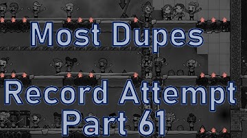 Oxygen Not Included - Most Dupes Record Attempt - Part 61