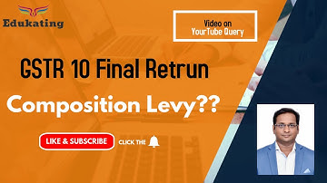 GSTR 10 is for Composition Dealr also ? | Edukating | CA Arun Chhajer