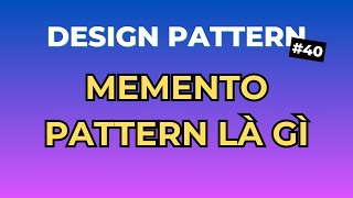Memento Pattern Là Gì - Design Pattern Tập 40 | Ngồi Ngẫm Code