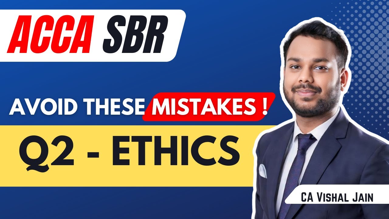 Avoid these MISTAKES | Q2 - ETHICS | ACCA SBR | CA Vishal Jain