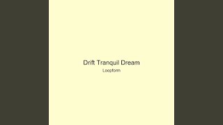 Drift Tranquil Dream
