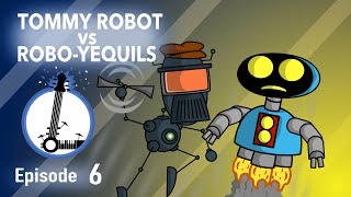 TOMMY ROBOT vs ROBO YEQUILS - The Lyosacks Ep. 6 @TheLyosacks