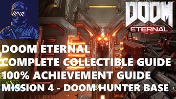DOOM ETERNAL Complete Collectible and 100% Achievement Guide (Mission 4 - Doom Hunter Base)