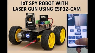 HVS-1691. IOT based spy robot with LASER gun #Esp32cam #Laser Gun #Live-Streaming #WEB controlling.