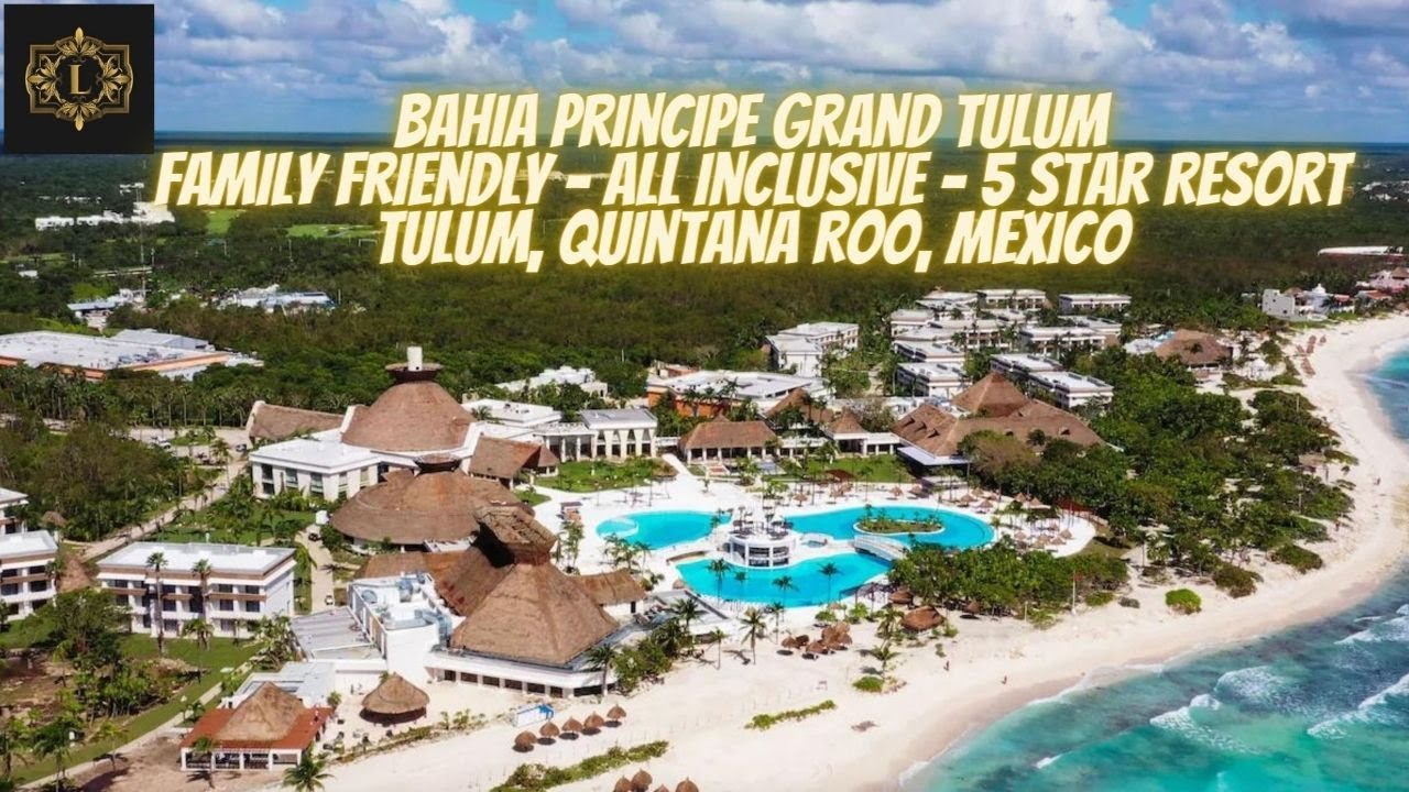 Bahia Principe Grand Tulum - Family Friendly - All Inclusive - 5 Star ...