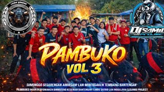 DJ BANTENGAN‼️ ( PAMBUKO ) VOL3 || LEMBU SATRIO FEAT DJ SAMID PROJECT 