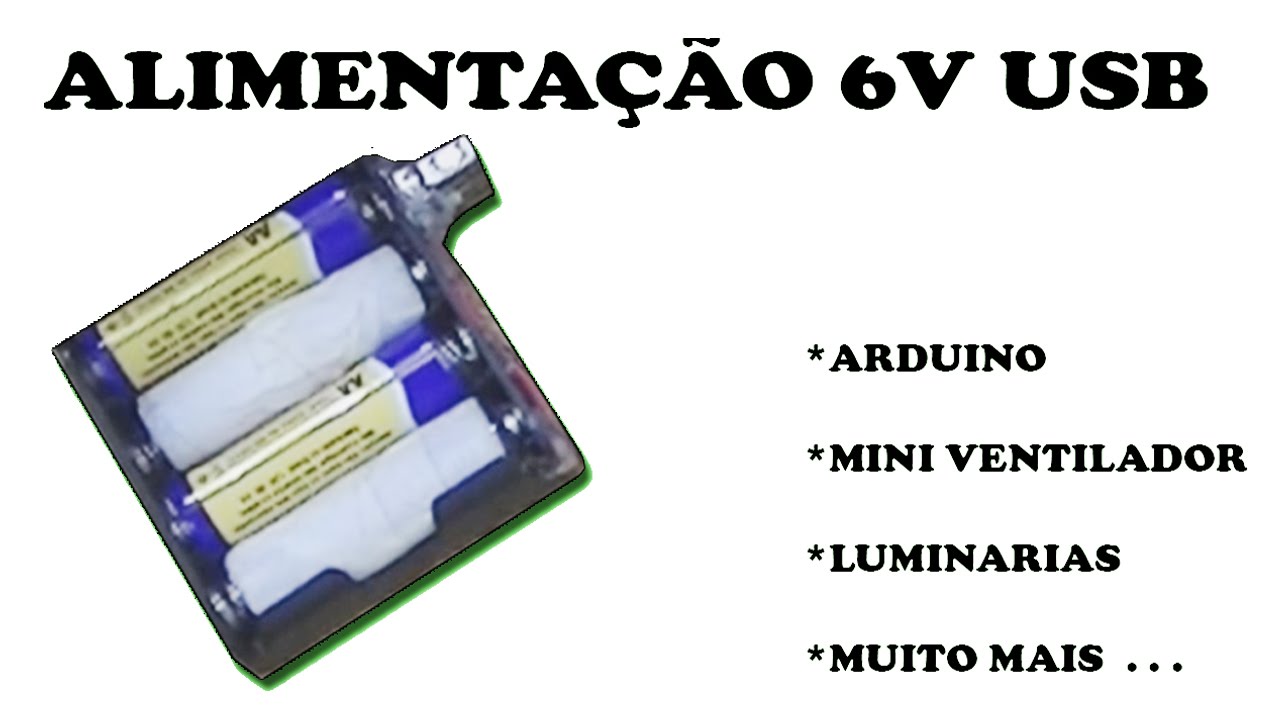 Alimentação 6v USB ( CARREGA CELULAR , ARDUÍNO, VENTILADOR )