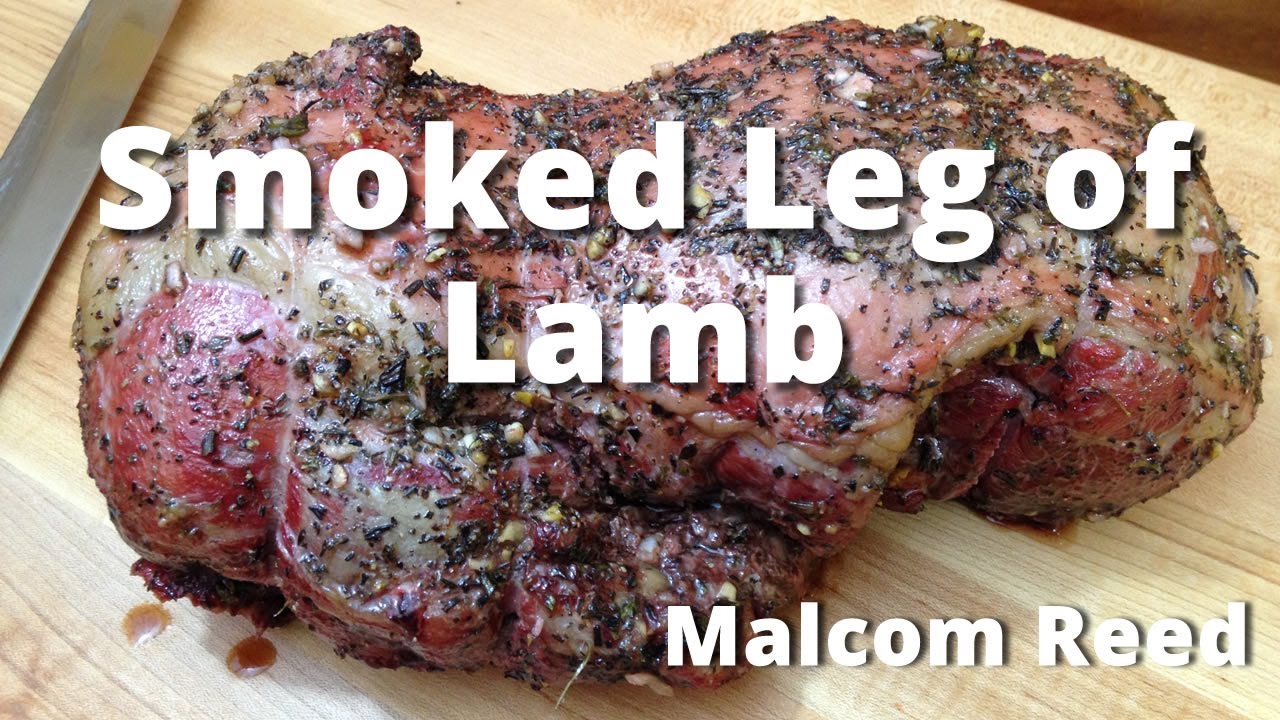 Smoked Leg Of Lamb | How To Smoke a Whole Leg of Lamb with Malcom Reed HowToBBQRight