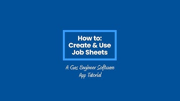 How to Create & Use Job Sheets on Gas Engineer Software