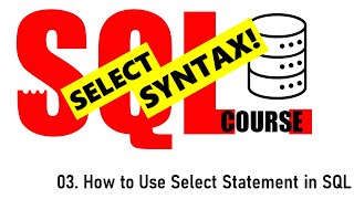03. How to Use Select Statement in SQL