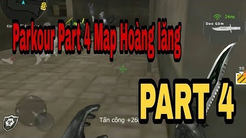 Parkour Part 4 : Parkour CF Legends Map Hoàng lăng | Tân CFL