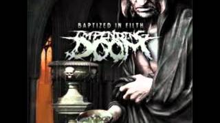 Impending Doom - Baptized In Filth