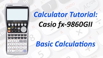 Calculator Tutorial: Casio fx-9860GII Basic Calculations