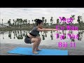 BÀI 11: YOGA CƠ BẢN TẬP TẠI NHÀ - VÒNG 3 TRÒN ĐỀU CĂNG MỌNG | Yoga Sống Khoẻ Quảng Ngãi