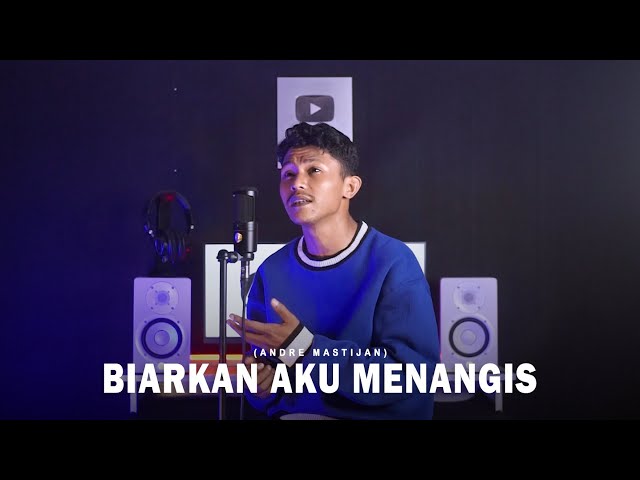 BIARKAN AKU MENANGIS - TOMMY J PISA | (Cover By Andre Mastijan) class=