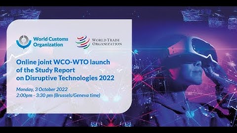 Launch Event - WCO_WTO Study Report on Disruptive Technologies 2022
