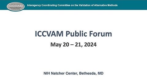 Interagency Coordinating Committee on the Validation of Alternative Methods, Session 2, May 21, 2024