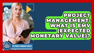 Project Management What Is Emv Expected Monetary Value? - The Project Manager Toolkit
