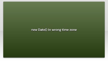 new Date() in wrong time zone