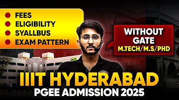 IIIT Hyderabad M.Tech admission 2025 | M.Tech / M.S / Phd | Without GATE - Admission Announced